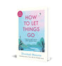 How to Let Things Go: Free Yourself Up for What Matters | 99 Empowering Tips from a Zen Buddhist Monk to Relinquish Control | Perfect for Gifting - Retail Maharaj