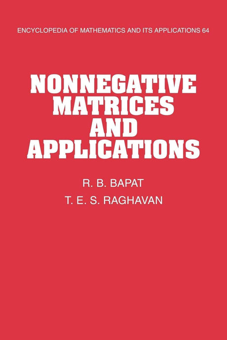 Nonnegative Matrices and Applications: 64 (Encyclopedia of Mathematics and its Applications) - Retail Maharaj
