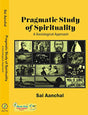 Pragmatic Study of Spirituality : A Sociological Approach - Retail Maharaj