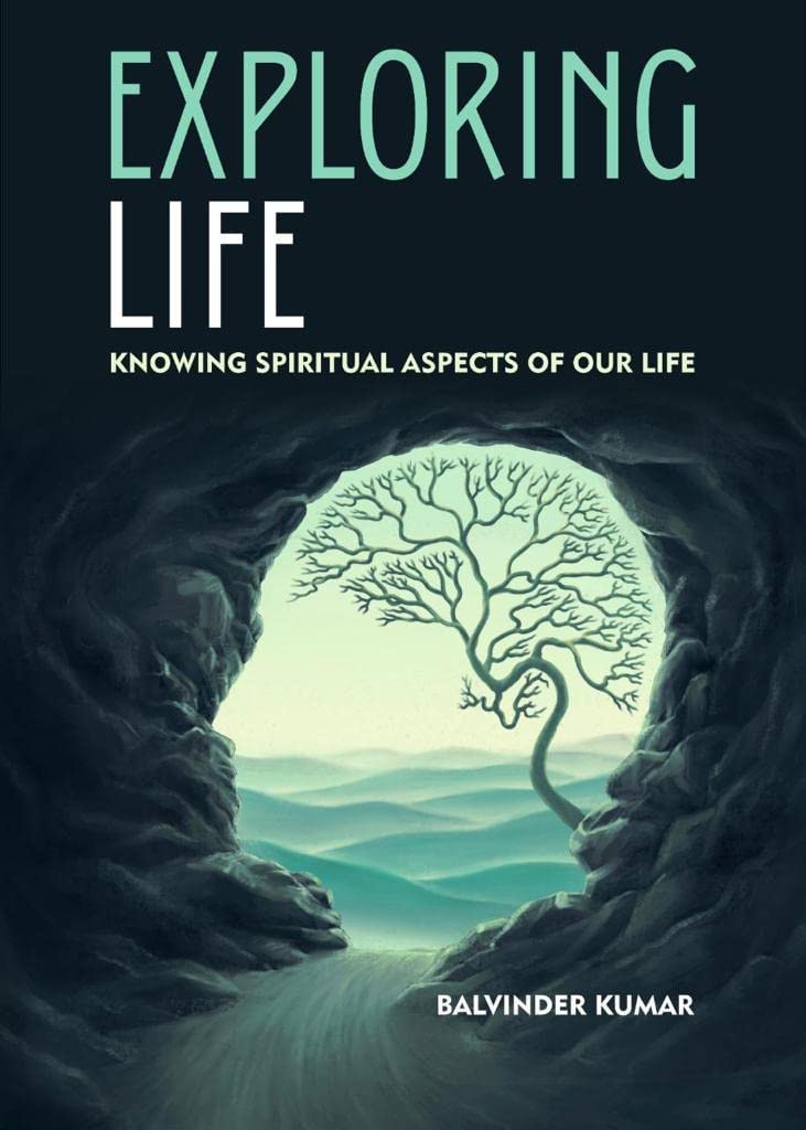 EXPLORING LIFE:KNOWING SPIRITUAL ASPECTS OF OUR LIFE - Retail Maharaj