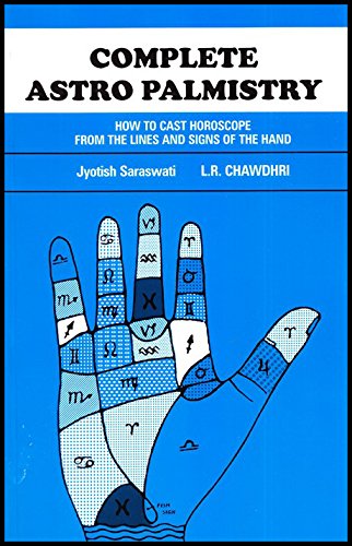 Complete Astro Palmistry: How to Cast Horoscope from the Lines and Signs of the Hand
