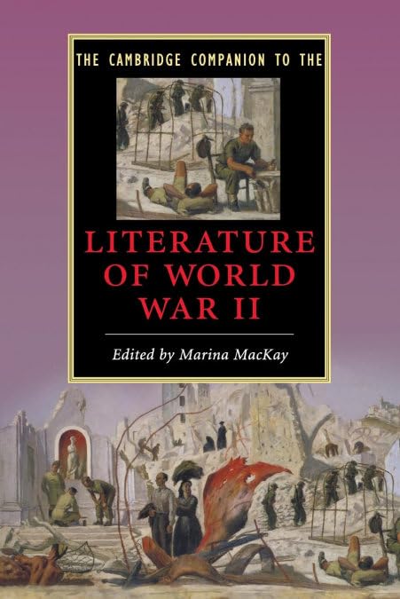 The Cambridge Companion to the Literature of World War II - Retail Maharaj