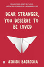 Dear Stranger, You Deserve To Be Loved - Retail Maharaj