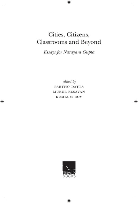 Primus Books - Cities, Citizens, Classrooms and Beyond: Essays for Narayani Gupta - Retail Maharaj