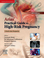 Arias’ Practical Guide to High-Risk Pregnancy, 6e - Retail Maharaj