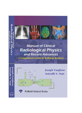 Manual Of Clinical Radiological Physics & Recent Advances: A Comprehensive Guide For Radiology Resident 1st Ed. 2020 - Retail Maharaj