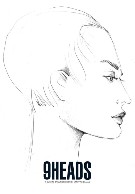 9 Heads: A Guide to Drawing Fashion by Nancy Riegelman - Retail Maharaj
