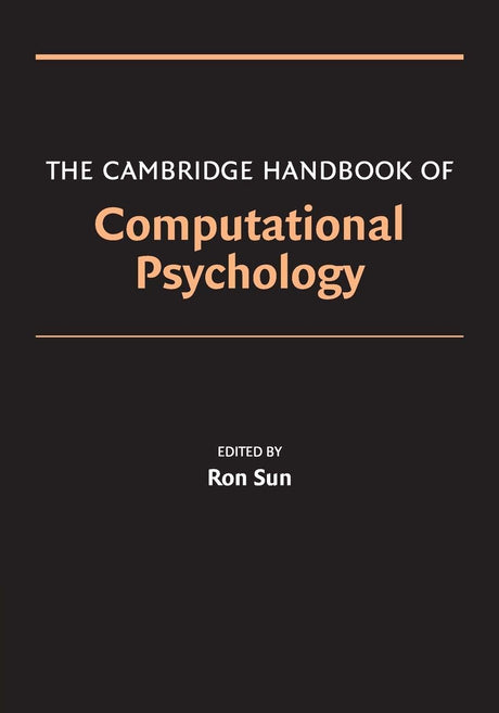 The Cambridge Handbook of Computational Psychology (Cambridge Handbooks in Psychology) - Retail Maharaj