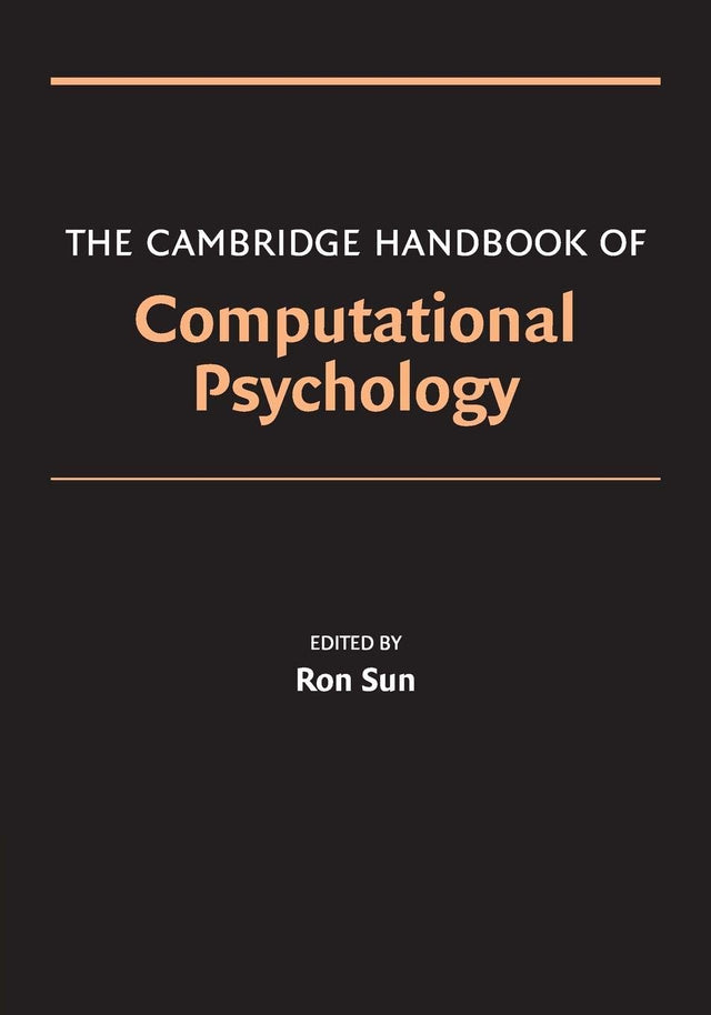 The Cambridge Handbook of Computational Psychology (Cambridge Handbooks in Psychology) - Retail Maharaj