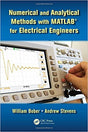 NUMERICAL AND ANALYTICAL METHODS WITH MATLAB FOR ELECTRICAL ENGINEERS - Retail Maharaj