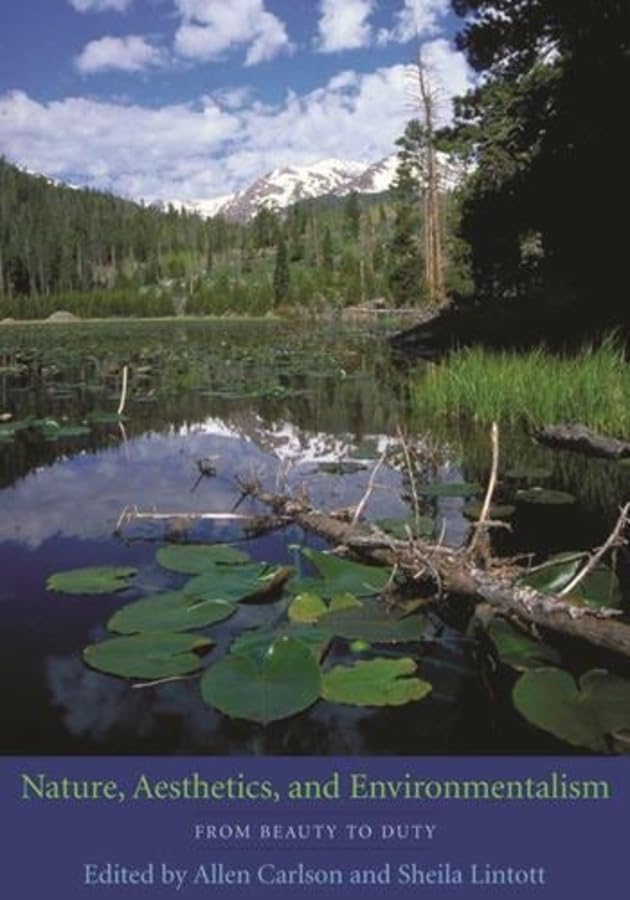 Nature, Aesthetics, and Environmentalism: From Beauty to Duty - Retail Maharaj