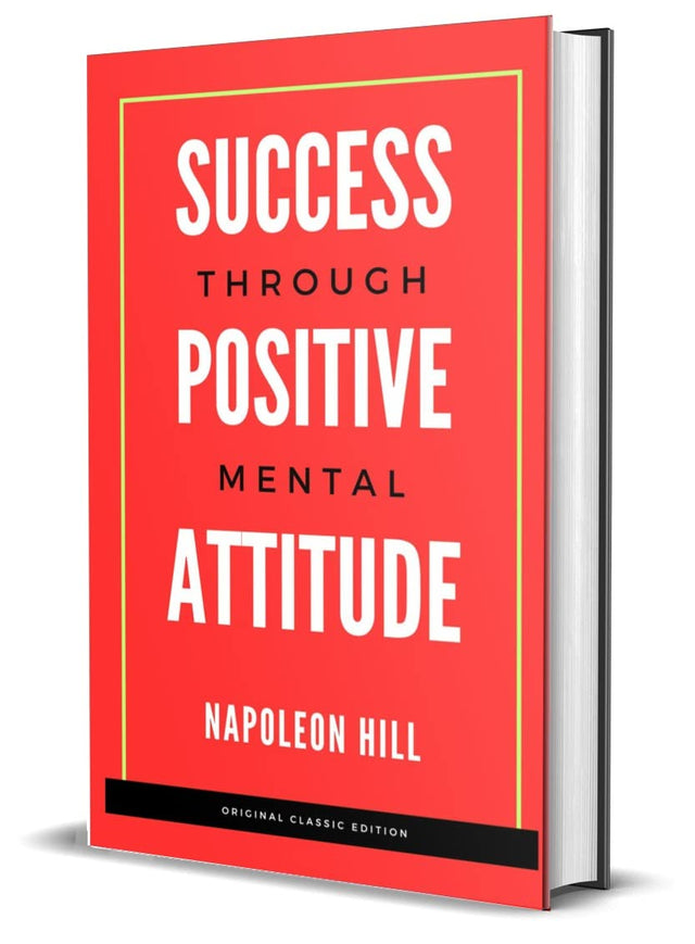 Success Through Positive Mental Attitude; Original Unabridged Classic Edition - Retail Maharaj