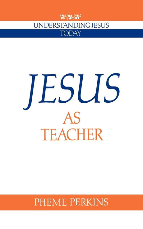 Jesus as Teacher (Understanding Jesus Today) - Retail Maharaj