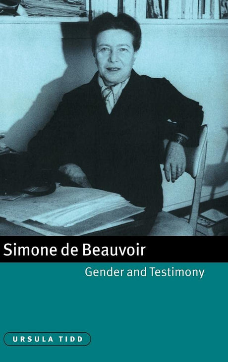 Simone de Beauvoir, Gender and Testimony: 61 (Cambridge Studies in French) - Retail Maharaj