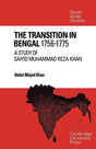 The Transition in Bengal, 1756-75: A Study of Saiyid Muhammad Reza Khan (Cambridge South Asian Studies) - Retail Maharaj