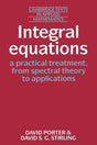 Integral Equations: A Practical Treatment, from Spectral Theory to Applications - Retail Maharaj