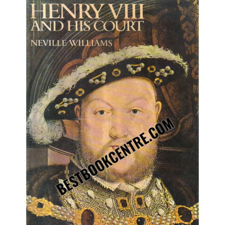 henry VIII and his court 1st edition - Retail Maharaj