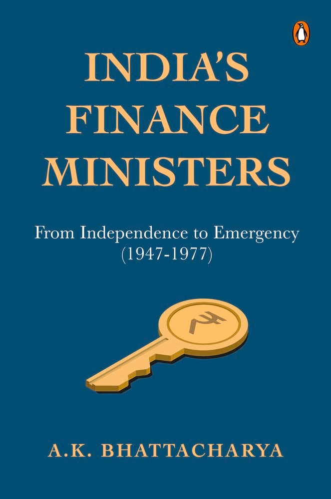 India's Finance Ministers: From Independence to Emergency (1947-1977) - Retail Maharaj