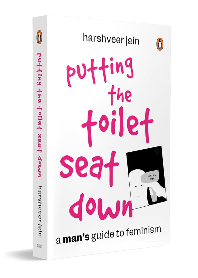 Putting the Toilet Seat Down: A Graphic, Humorous Guide to Feminism for Men | Gender Equality, Unlearning Biases & Becoming a Better Ally - Retail Maharaj