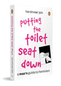 Putting the Toilet Seat Down: A Graphic, Humorous Guide to Feminism for Men | Gender Equality, Unlearning Biases & Becoming a Better Ally - Retail Maharaj