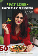 Fat Loss Recipes Under 400 Calories by Nidhi Gupta - Retail Maharaj