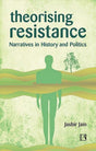 Theorising Resistance: Narratives in History and Politics - Retail Maharaj