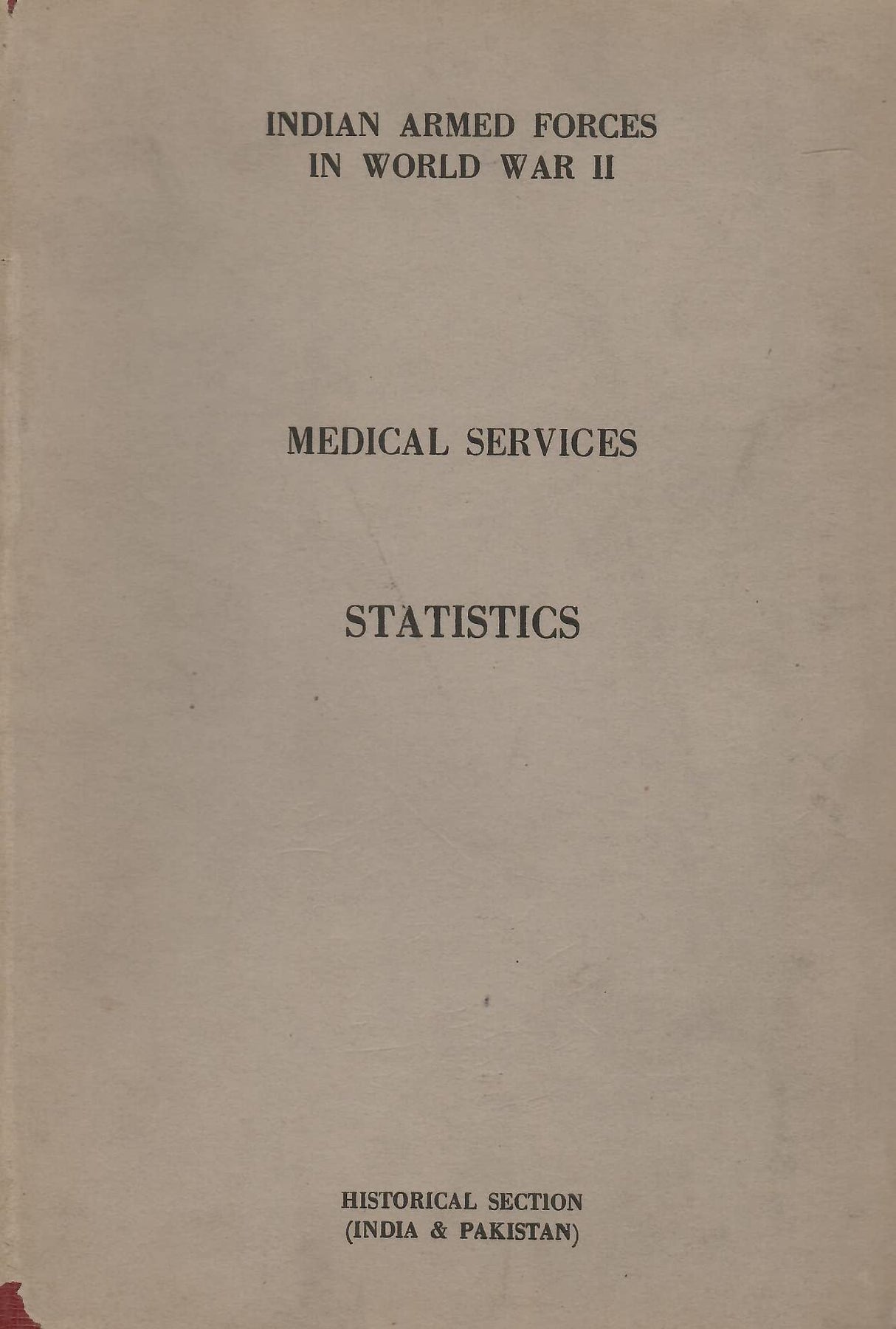 Statistics - Indian Armed Forces in World War - II 1939-45 - Medical Services (Rare) [Hardcover] B. L. Raina