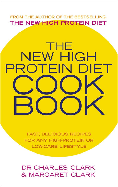 The New High Protein Diet Cookbook: Fast, Delicious Recipes for Any High-Protein or Low-Carb Lifestyle - Retail Maharaj