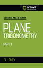 Arihant Classic Text Series Plane Trigonometry Part 1 by SL Loney | Mathematics Book for JEE Advanced, IIT Entrance, Engineering Exam Preparation 2025 (Classic Texts Series for jee) - Retail Maharaj