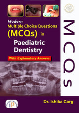Modern Multiple Choice Questions (MCQs) in Paediatric Dentistry (First, 2025) - Retail Maharaj