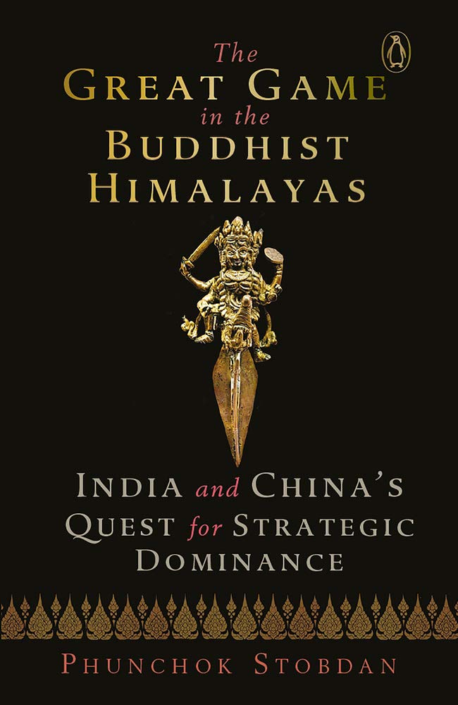 The Great Game in the Buddhist Himalayas: India and China’s Quest for Strategic Dominance - Retail Maharaj