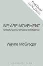 We Are Movement: Unlocking Your Physical Intelligence - Retail Maharaj