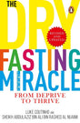 The Dry Fasting Miracle: From Deprive to Thrive - Retail Maharaj