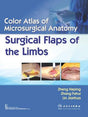 COLOR ATLAS OF MICROSURGICAL ANATOMY SURGICAL FLAPS OF THE LIMBS (PB 2019) - Retail Maharaj