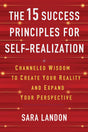 The 15 Success Principles for Self-Realization: Channeled Wisdom to Create Your Reality and Expand Your Perspective - Retail Maharaj