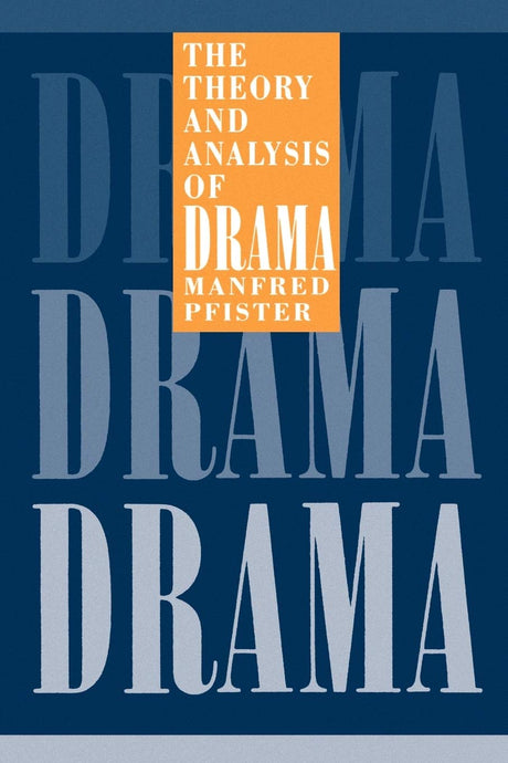 The Theory and Analysis of Drama (European Studies in English Literature) - Retail Maharaj