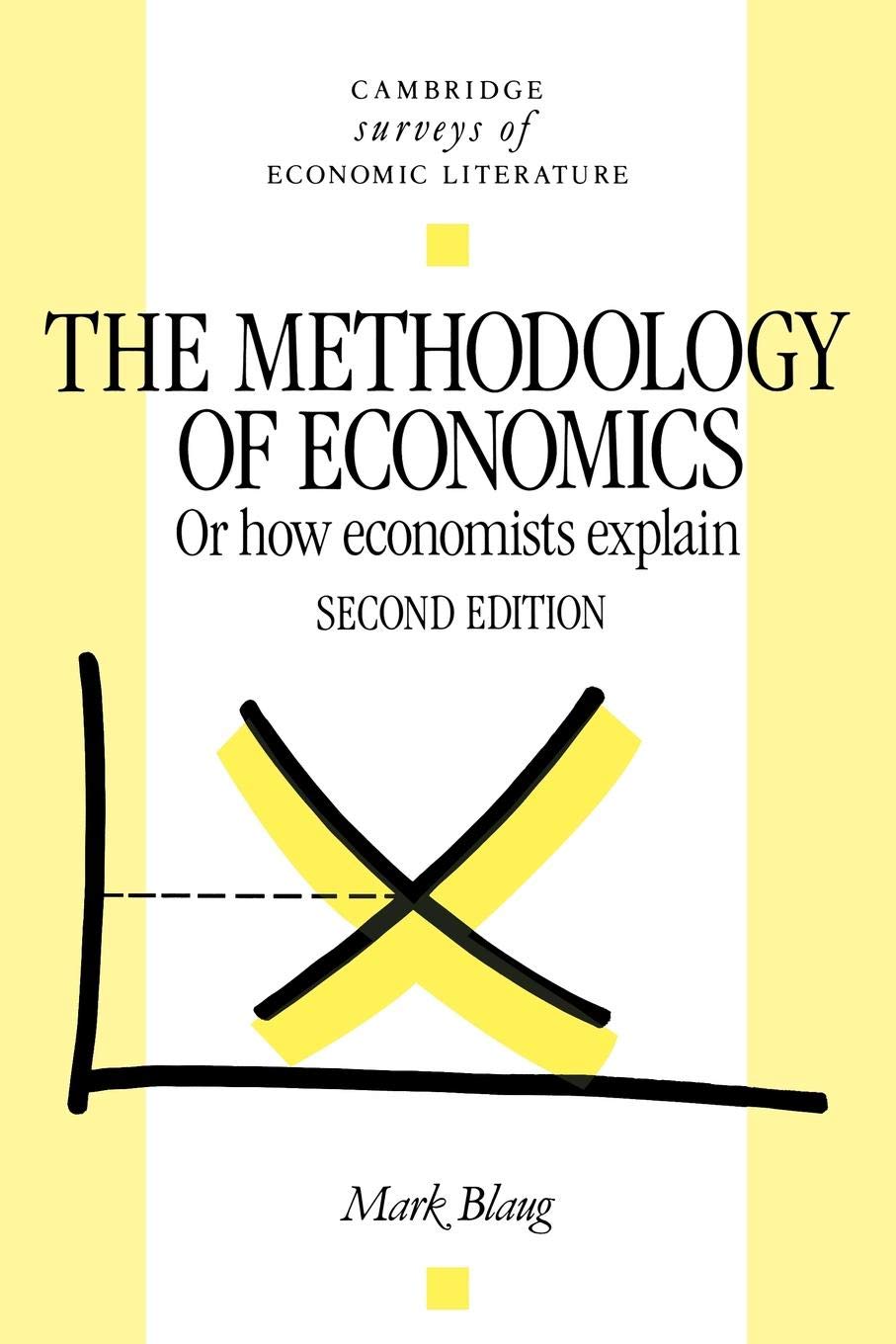 The Methodology of Economics: Or, How Economists Explain - Retail Maharaj