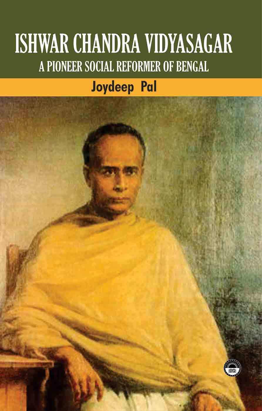 ISHWAR CHANDRA VIDYASAGAR: A PIONEER SOCIAL REFORMER OF BENGAL - Retail Maharaj