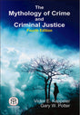 The Mythology of Crime and Criminal Justice, 4/ED - Retail Maharaj
