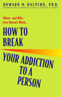 How to Break Your Addiction to a Person - Retail Maharaj