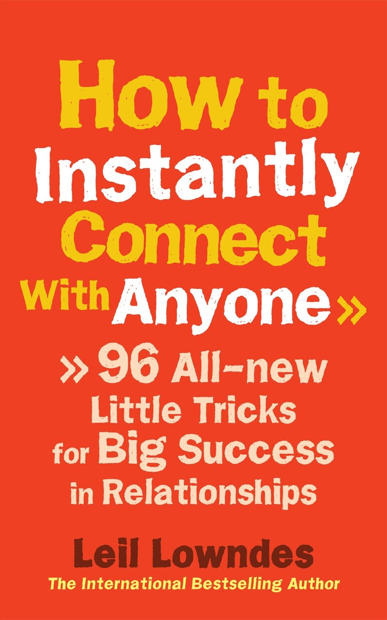 How to Instantly Connect With Anyone: 96 All-new Little Tricks for Big Success in Relationships - Retail Maharaj