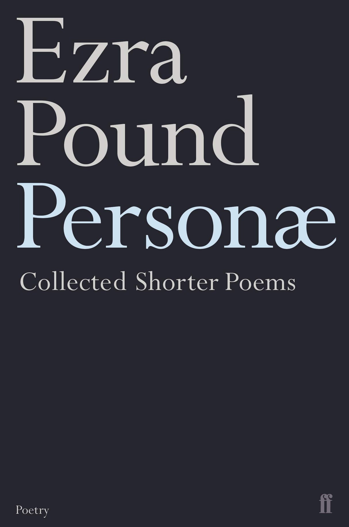 Personae: The Shorter Poems of Ezra Pound - Retail Maharaj