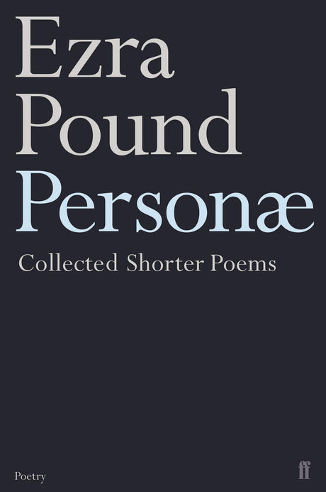 Personae: The Shorter Poems of Ezra Pound - Retail Maharaj