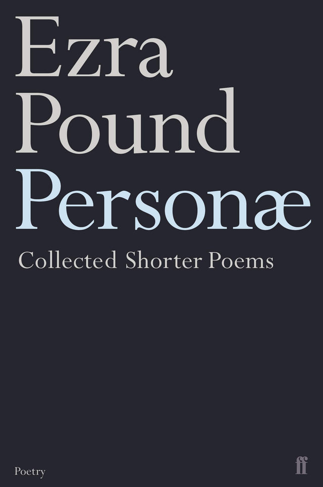 Personae: The Shorter Poems of Ezra Pound - Retail Maharaj