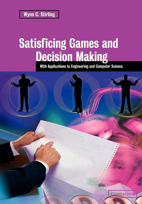 Satisficing Games and Decision Making: With Applications to Engineering and Computer Science - Retail Maharaj