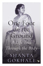 One Foot On The Ground: A Life Told Through The Body - Retail Maharaj