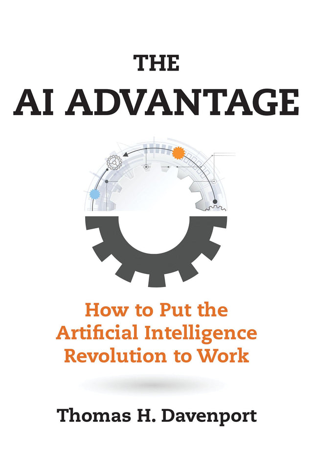 The AI Advantage: How to Put the Artificial Intelligence Revolution to Work - Retail Maharaj