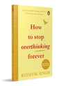 How To Stop Overthinking Forever: A Life-Changing Book by Rithvik Singh - Retail Maharaj