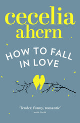 How to Fall in Love: The Oracle: An inspiring, feel-good romantic novel from the international best selling author of PS, I Love You - Retail Maharaj