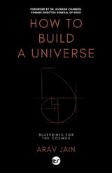 How to Build a Universe: Blueprints for the Cosmos - Retail Maharaj